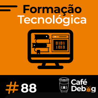#88 Formação tecnológica - O que esperar de uma graduação ou bootcamp para carreira tech