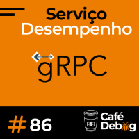 #86 REST versus GRPC. Saiba tudo sobre a performance do GRPC e HTTP2
