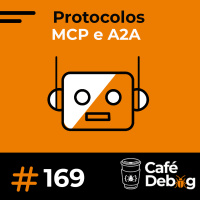 #169 APIs, Arquitetura de Soluções e Protocolos MCP e A2A