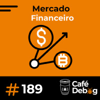 #189 Dev no setor financeiro: senioridade, decisões técnicas e carreira