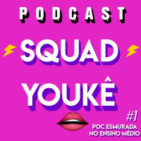 #1 POC ESMURRADA NO ENSINO MÉDIO - SQUAD YOUKÊ