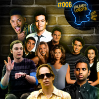 #006 - As Melhores Sitcoms