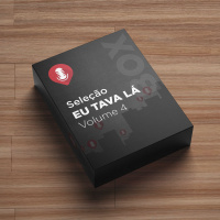 Seleção Eu Tava Lá - Volume 4