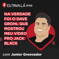 VAMOS VENCER NA VIDA (com Junior Groovador) - Eu Tava Lá #168