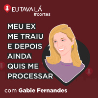 MEU EX-NAMORADO ME PROCESSOU (por Gabie Fernandes) - #CORTES