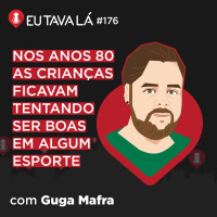 COMO SER UM NBA STAR (com Guga Mafra) - Eu Tava Lá #176