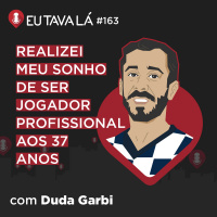 DUDA VAI A CAMPO (com Duda Garbi) - Eu Tava Lá #163