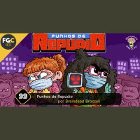 Fala Gamer Cast - #99 Punhos de Repúdio por Braindead Broccoli