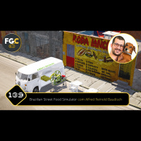 Fala Gamer Cast - #139 Brazilian Street Food Simulator com Alfred Reinold Baudisch