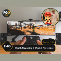 Fala Gamer Cast - #140 Fala Leo EP 25 | Death Stranding | GTA 6 | Nintendo 