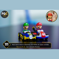 Fala Gamer Cast - #111 Fala Leo EP 18: Mario Kart 8 Deluxe ultrapassou 38 milhões de cópias vendidas.
