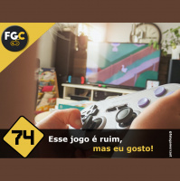 Fala Gamer Cast - #74 Esse jogo é ruim, mas eu gosto!