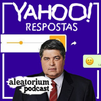 ALEATORIUM #3 - Áudios de Whatsapp, Datena, crimes, Yahoo respostas