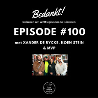 WTTAA EPISODE #100 - XANDER DE RYCKE  KOEN STEIN  ...