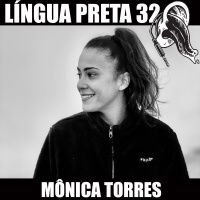 Língua Preta 32 – Mônica Torres