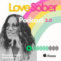 Love Sober Podcast Episode 150- Rekindling your Sobriety,