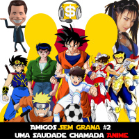 #02 Uma Saudade chamada Anime 