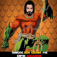 #16 Enfim Aquaman!