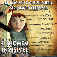 18 - Não sou o que eu queria ser quando crescesse