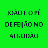 73 - João e o pé de feijão no algodão