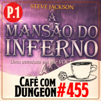 #455 - RPG Planet: A Mansão do Inferno (ep1)