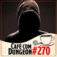 #270 - DM Arthas e o Goblin de Ouro