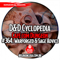 #364 - DD Cyclopedia: Warforged  Sage Advice