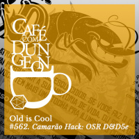 #562 - Old is Cool: Camarão Hack O5R