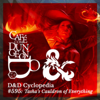 CcD #595 - DD Cyclopedia: Tashas Cauldron of Everything