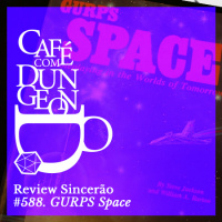 CcD #588 - Review Sincerão: GURPS Space