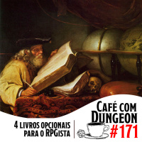 #171 - 4 Livros Opcionais para o RPGista