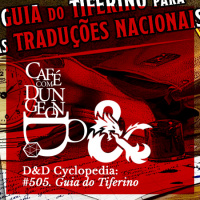#505 - DD Cyclopedia: Guia do Tiferino