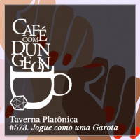 CcD #573 - Jogue como uma Garota