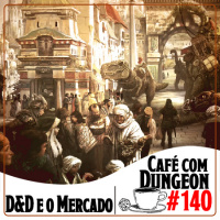#140 - DD e o Mercado