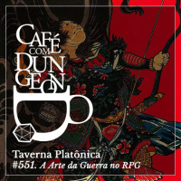 #551 - Taverna Platônica: A Arte da Guerra no RPG