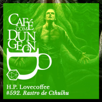 CcD #592 - H.P. Lovecoffee: Rastro de Cthulhu