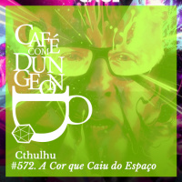 CcD #572 - A Cor que Caiu do Espaço