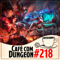 #218 - LOL e RPG