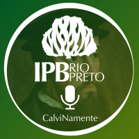 0007 CalvinaMente: Presb. Alceu: Os compromissos com a missão