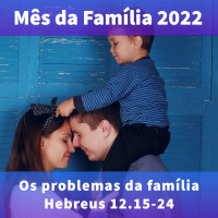 Problemas na família: imoralidade [Hb 12.16a]