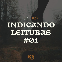Excaliboo 027 - Indicando leituras #01 