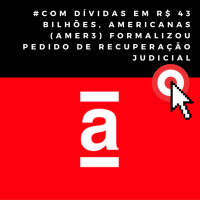Com dívidas em R$ 43 bilhões, Americanas (AMER3) formalizou pedido de recuperação judicial