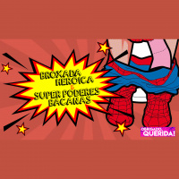 Obrigado, Querida 11 - Broxada Heroica amp Super Poderes Bacanas (com BRUNÃO E BACONZITOS)