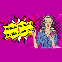 Obrigado, Querida 07 - Músicas da Vida amp Plutão Planeta? (com MARINA)