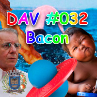 DAV #032 - Bacon