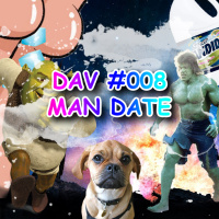 DAV #008 – Man date