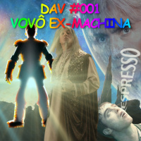 DAV #001 – Vovô ex-machina
