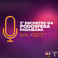 [CONVITE] Terceiro Encontro da Podosfera Paraibana começa amanhã no Espaço Cultural