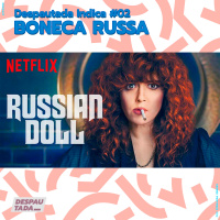 [despautada indica #02] Boneca Russa // Morrer é fácil, viver é que é difícil