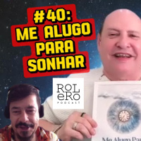 #040 - Me Alugo Para Sonhar